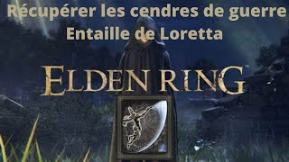 Elden Ring  Récupérer rapidement lEntaille de Loretta Cendres de guerre [upl. by Reo]