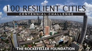 100 Resilient Cities  Rockefeller Foundation [upl. by Trace]