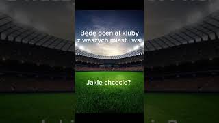 Jakie kluby chcecie [upl. by Gitt]