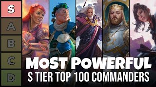 The Most Powerful S Tier Top 100 Commanders Right Now  Power Tier List  EDH  Commander  MTG [upl. by Hicks]