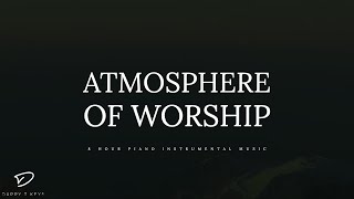 Atmosphere of Worship 8 Hour Piano Music for Prayer Meditation Sleep amp Relaxation [upl. by Fabiola140]