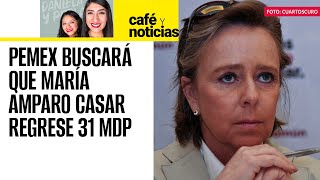 CaféYNoticias ¬ María Amparo Casar recibe pensión millonaria de Pemex al alterar acta de defunción [upl. by Kalil]