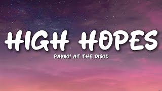 Panic At the Disco  High Hopes Lyrics [upl. by Elka391]