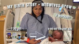 I SUCCESSFULLY INDUCED MY LABOR AT HOME My Birth Story  midwives brew story 2024 [upl. by Neetsirhc]