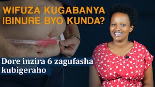 Wifuza kugabanya ibinure byo kundaDore inzira 6 zagufasha kubigeraho  Nutritionist Leah [upl. by Belle]