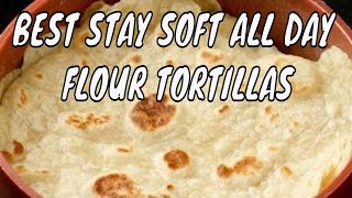 Best Stay Soft FLOUR TORTILLA Recipe  Mexican Recipes [upl. by Fraase]