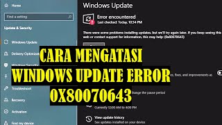 CARA MENGATASI WINDOWS UPDATE 0x80070643WINDOWS UPDATE ERROR 0x80070643 ERROR ENCOUNTERED0x80070643 [upl. by Davidde]