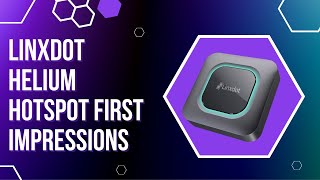 Linxdot Helium Hotspot First Impressions  New RK based version [upl. by Iruy]