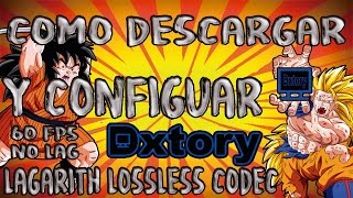 TUTORIAL  COMO CONFIGURAR DXTORY PARA GRABAR SIN LAG Y 60 FPS  LAGARITH LOSSLESS CODEC [upl. by Notyep581]