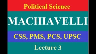 Machiavellis Political PhilosophyPolitical Science Lecture 3 CSS PMS UPSC Preparation [upl. by Pebrook]