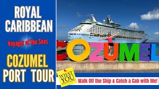 ROYAL CARIBBEAN  Cozumel Port Tour  Voyager of the Seas  CONCIERGE  Is it Safe  Tequila  Taxi [upl. by Anih]