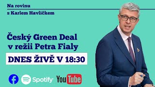 NA ROVINU s Karlem Havlíčkem Český Green Deal v režii Petra Fialy [upl. by Sims715]