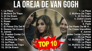 La Oreja de Van Gogh 2023 MIX  Top 10 Best Songs  Greatest Hits  Full Album [upl. by Eniawd97]