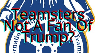 Teamsters Union Endorsement 2024 Not Happening Cause Of Trump  What Is Teamsters Union [upl. by Nordna832]