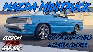 MAZDA B2200 MINITRUCK CUSTOM DOOR PANELS amp CENTER CONSOLE  CUSTOM FAB GARAGE SEASON 1 [upl. by Knowland187]