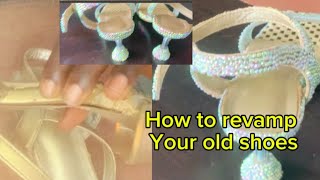 DIY How to revamp your old shoes 👠 [upl. by Kyle]