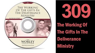 309 The Working of the Gifts in the Deliverance Ministry With Songs [upl. by Ninehc]