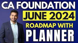 CA Foundation June 2024 Complete Planner  Roadmap amp Best Time table with Strategy  CA Parag Gupta [upl. by Ayet]