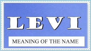 MEANING OF THE NAME LEVI FUN FACTS HOROSCOPE [upl. by Agler]