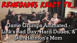 Renegades React to Game Grumps Animated  Links Bad Day Hard Dudes amp Dan Harmons Mom [upl. by Phelia73]