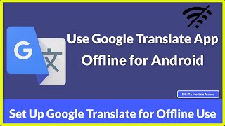 How to Use Google Translate App Offline For Android  Best Offline Translation App for All Languages [upl. by Sadnac944]