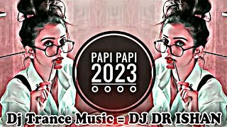 Dj Fizo  Papi Papi Remix  Dj Fizo Faouez  DJ DR ISHAN  Dj Fizo Remix  Dj Gan  Dj Trance Music [upl. by Gorrono]