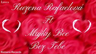 Růžena Rafaelová amp Majky Bee Bez Tebe Prodby Koudy Beats [upl. by Zuckerman]