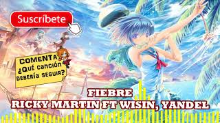 Nightcore  Fiebre Ricky Martin ft Wisin Yandel l REGGAETON URBANO l [upl. by Feinberg]