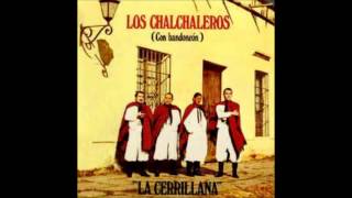 Los chalchalerosLa Llorona [upl. by Essex]