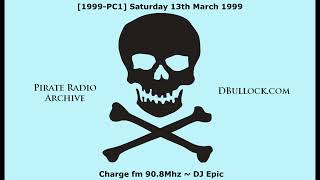 PC1 13th March 1999 Charge fm 908Mhz  DJ Epic [upl. by Ocer]