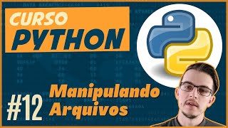 Curso de Python para iniciantes 12  Manipulando Arquivos [upl. by Enidualc]