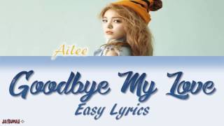 Ailee  Goodbye My Love Easy Lyrics [upl. by Gemina]