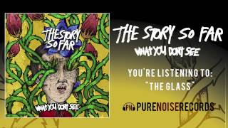 The Story So Far quotThe Glassquot [upl. by Yrod930]