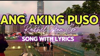 ANG AKING PUSOTagalog song Lyricssongsmusic lovesong [upl. by Abita164]