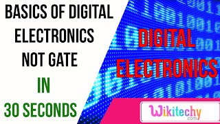 basics of digital electronics NOT gate  digital electronics interview questions  wikitechycom [upl. by Ammadas166]