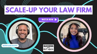 ScaleUp Your Law Firm  Episode 16 with Luis Scott [upl. by Handel]