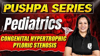 Congenital Hypertrophic Pyloric Stenosis  Pediatrics amp Child Health Nursing  Pushpa Series [upl. by Anar]