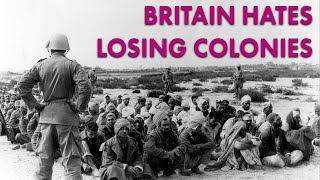 Britain Hates Losing Its Empire  Forgotten History [upl. by Elson]