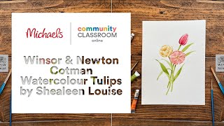 Online Class Winsor amp Newton Cotman Watercolour Tulips by Shealeen Louise  Michaels [upl. by Airotnahs]