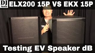 ElectroVoice ELX200 15P Vs EKX 15P dB Test Sound Pressure DJ Speakers  Disc Jockey News [upl. by Einahc]