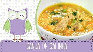 Canja de Galinha Julho das Sopas  Receitas da Mãe Coruja 67 [upl. by Ardiedak]