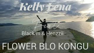 Kelly Lena ft Black m amp Henzzii  Flower Blo Kongu  Deep Fusion Records  2022 [upl. by Dimitry]