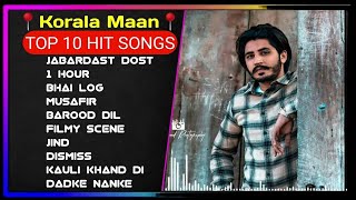 Korala Maan All Songs  New Punjab jukebox 2024  Korala Maan New Punjabi Song  Korala Maan Jukebox [upl. by Aivizt393]