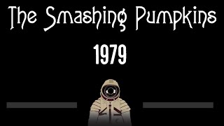 The Smashing Pumpkins • 1979 CC 🎤 Karaoke Instrumental Lyrics [upl. by Nael]