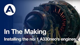 In the making Installing the no 1 A330neos engines [upl. by Alamaj]