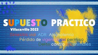 👮 19 SUPUESTO PRACTICO VILLACARRILLO 2023 📝 [upl. by Lashond]