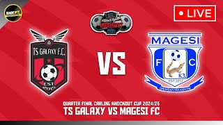 🔴 TS GALAXY vs MAGESI FC  Quarter Finals Carling Knockout Cup 2024 Fixtures Today [upl. by Yelwar]