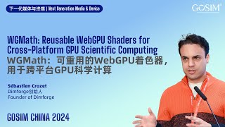 GOSIM CHINA 2024  Sébastien Crozet WGMath  Reusable WebGPU Shaders for GPU Scientific Computing [upl. by Castor2]