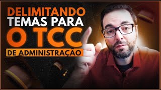 Delimitando temas para um TCC de administração de forma simples [upl. by Terence438]