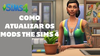 Como Atualizar Seus Mods Após a Última Atualização do The Sims 4 💻 Passo a Passo Simples [upl. by Oiramal]